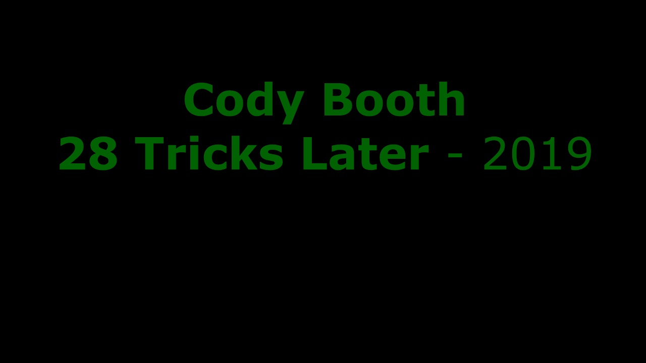 Cody Booth - 28 Tricks Edit - 2019