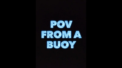 POV From A Buoy