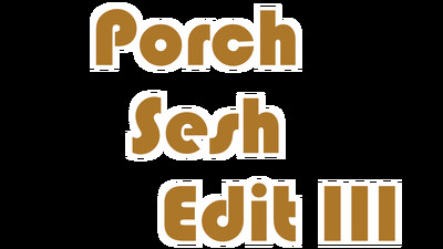 Porch Sesh 3
